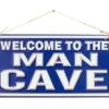 La Hacienda Welcome To The Man Cave Garden Sign